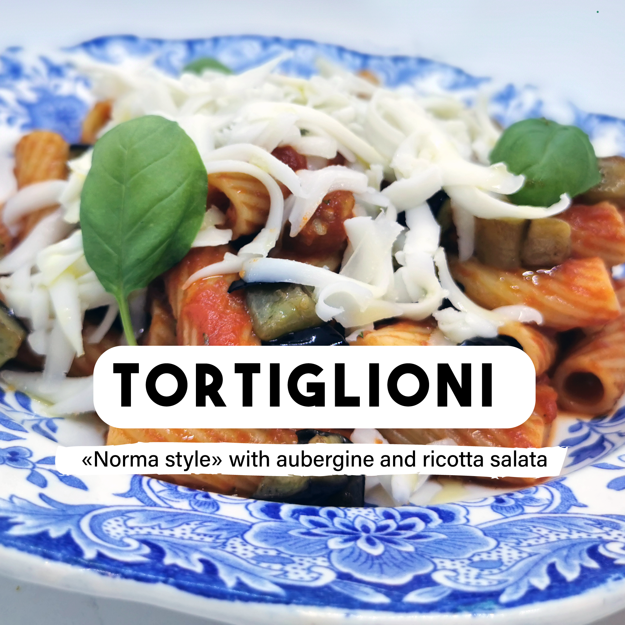 Tortiglioni "Norma style" with aubergine and ricotta salata